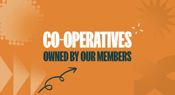 Co-operatives: Owned by our Members