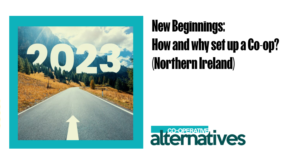 New Beginnings: How and Why set up a Co-operative?