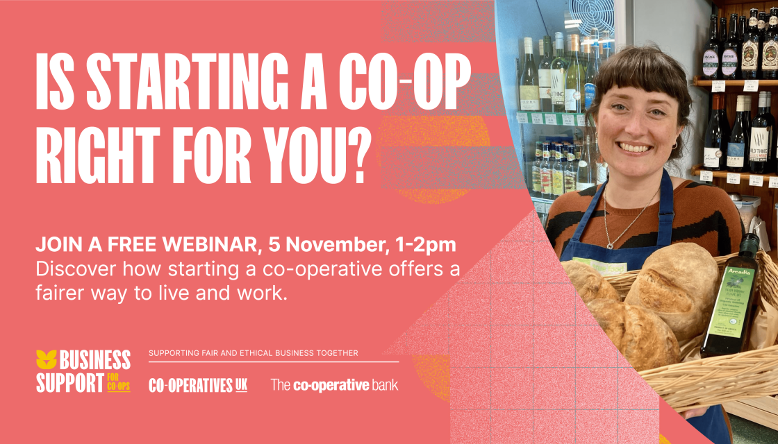 A graphic promoting a free webinar from Co-operatives UK called 'Is starting a co-operative right for you?' which takes place on 5 November from 1-2pm. There's a photo of someone from a worker co-operative True Food Co-op on the right hand side.