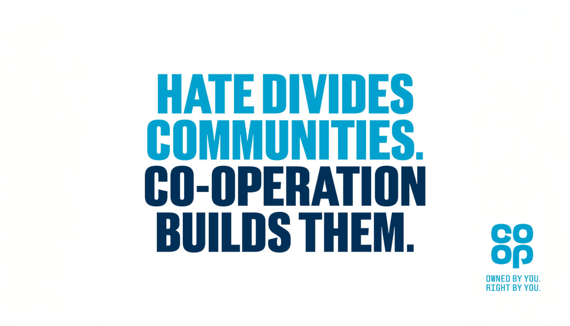 Co-op Group campaign – Hate divides communities. Co-operation builds them