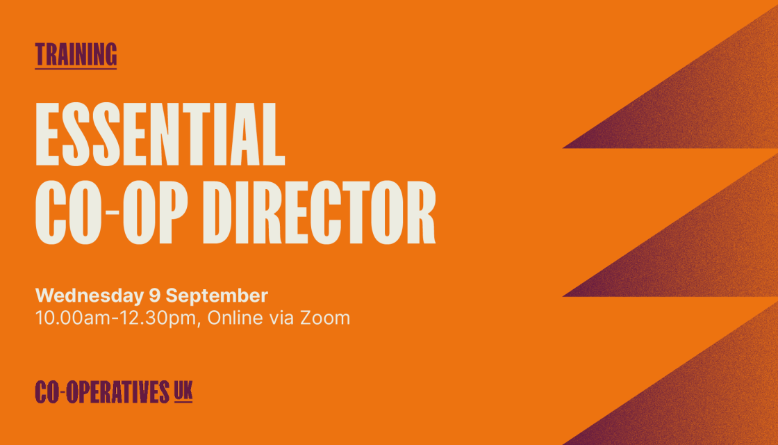 Essential co-op director training: Wednesday 9 September - 10.00am-12.30pm, online via zoom