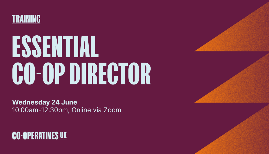 Essential co-op director training: Wednesday 24 June - 10.00am-12.30pm, online via zoom
