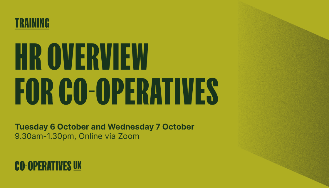 HR Overview for Co-operatives - Online via zoom, Tuesday 6 and Wednesday 7 October, 9.30am-1.30pm 