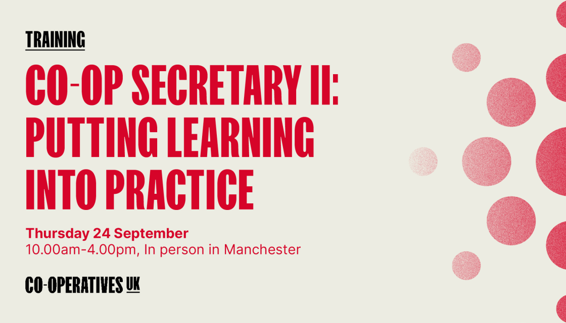 Co-op Secretary II: Putting learning into practice, Thursday 24 September - 10am-4pm