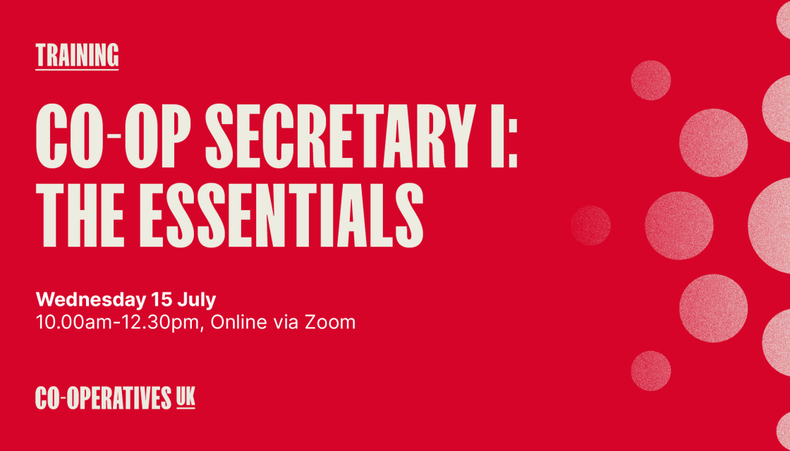 Co-op Secretary I: The Essentials - Wednesday 15 July, 10am - 12.30pm