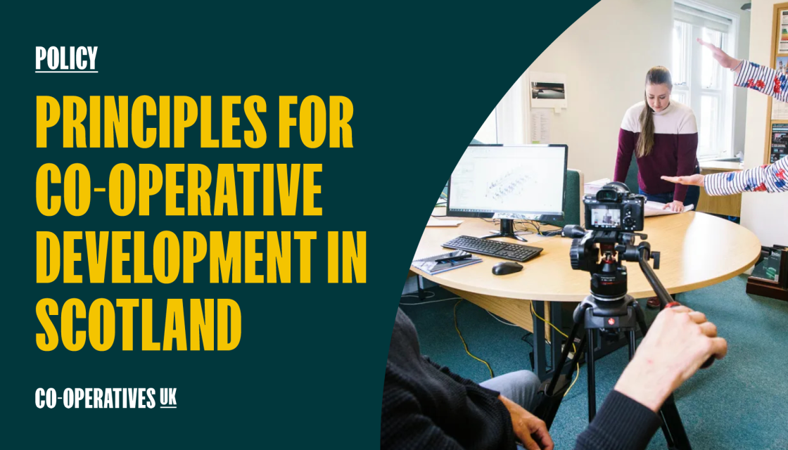 Policy - Principles for co-operative development in Scotland - Co-operatives UK
