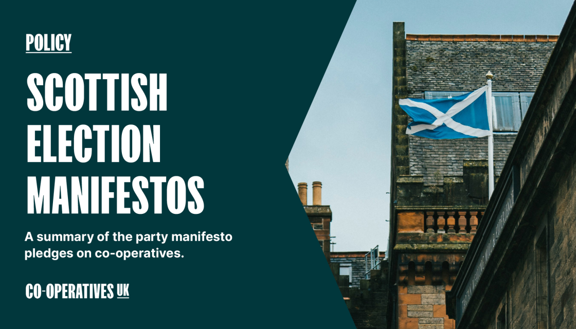 Scottish Election Manifestos - A summary of the party manifesto pledges on co-operatives