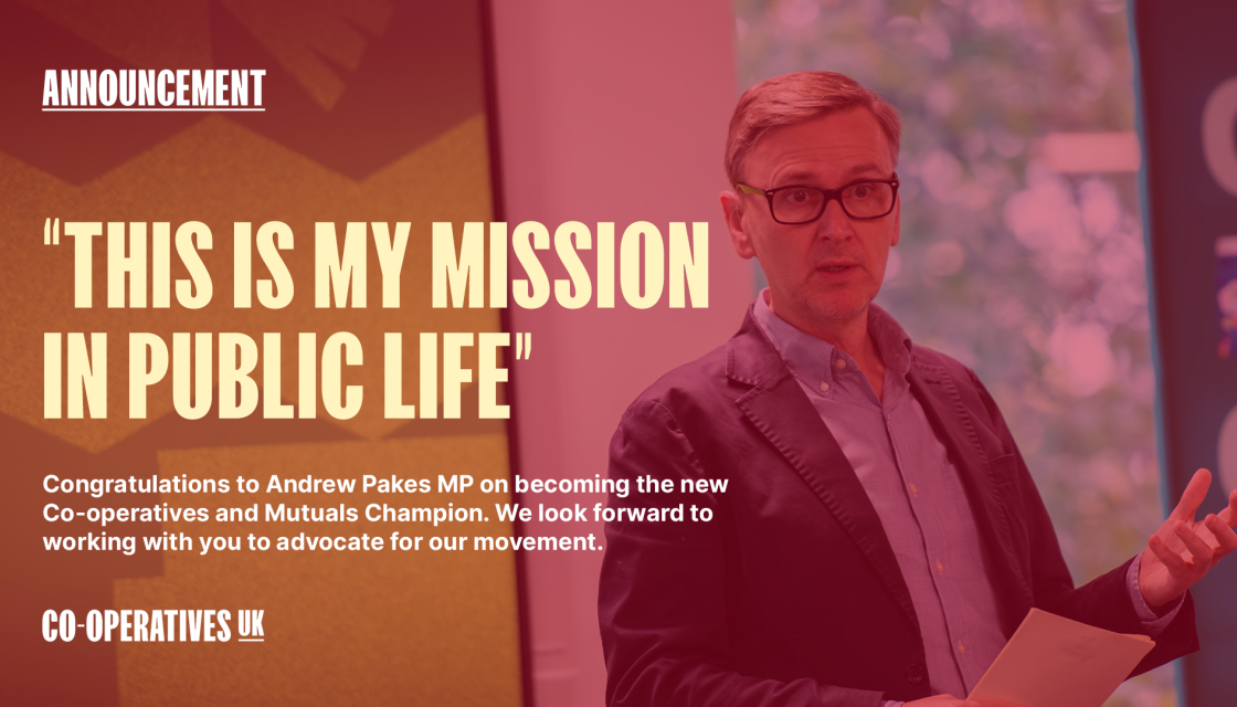 An image showing Andrew Pakes presenting with the text ' "This is my mission in public life - congratulations to Andrew Pakes MP on becoming the new Co-operatives and Mutuals Champion. We look forward to working with you to advocate for our movement.