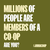 A green square graphic which reads 'millions of people are members of a co-op, are you? #joinacoop.'