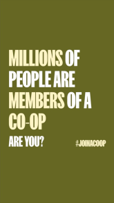A green graphic which reads 'millions of people are members of a co-op, are you? #joinacoop.'
