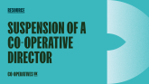 Suspension of a co-operative director