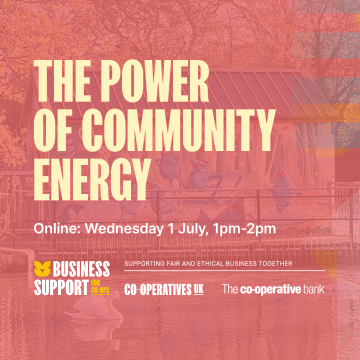 Discover Co-ops Webinar: The Power of Community Energy, online - Wednesday 1 July, 1pm-2pm 